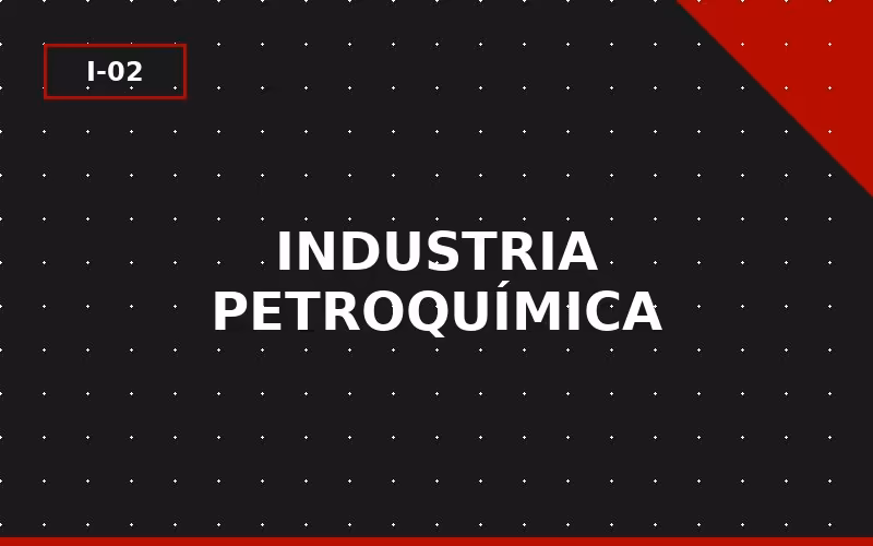 Industria Petroquímica — Refinerías, plantas y complejos HAZMAT
